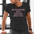 Matching Family Dad Mom My Daughter And I Talk About You Men's V-Neck T-Shirt