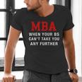MBA When Your BS Can't Take You Any Further Shirt Graduation Men's V-Neck T-Shirt