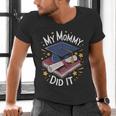 My Mommy Did It Mom Graduation Men's V-Neck T-Shirt My Mommy Did It Mom Graduation Men's V-Neck T-Shirt