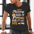 My Mommy Did It And She Did It For Me Graduation Diploma Men's V-Neck T-Shirt
