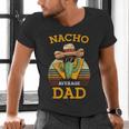 Nacho Average Dad Father Joke Vintage Cinco De Mayo Men's V-Neck T-Shirt