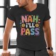 Nah I'Ll Pass Introvert Excuse Rest Humor Men's V-Neck T-Shirt Nah I'Ll Pass Introvert Excuse Rest Humor Men's V-Neck T-Shirt