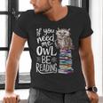 If You Need Me Owl Be Reading Cute Owl Book Lover Men's V-Neck T-Shirt