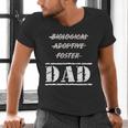 Not Biological Adoptive Foster But Dad T-Shirt For Fathers Men's V-Neck T-Shirt