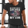 He Is Not Just A Soldier He Is My Son Proud Military Mom Dad Men's V-Neck T-Shirt