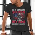 He Is Not Just A Solider He Is My Dad Proud Army Daughter Men's V-Neck T-Shirt