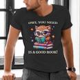 Owl You Need Is A Good Book Cute Love To Read Back 2 School Men's V-Neck T-Shirt