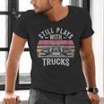 Still Plays With Trucks Nostalgia Classic Men's V-Neck T-Shirt Still Plays With Trucks Nostalgia Classic Men's V-Neck T-Shirt