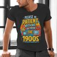 Please Be-Patient I'm From The 1900S Retro Sarcastic Saying Men's V-Neck T-Shirt Please Be-Patient I'm From The 1900S Retro Sarcastic Saying Men's V-Neck T-Shirt