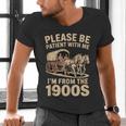 Please Be Patient With My I'm From The 1900s Classic Men's V-Neck T-Shirt Please Be Patient With My I'm From The 1900s Classic Men's V-Neck T-Shirt