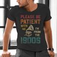 Please Be Patient With Me I'm From The 1900s Cool Gramophone Men's V-Neck T-Shirt Please Be Patient With Me I'm From The 1900s Cool Gramophone Men's V-Neck T-Shirt