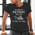 Please Be Patient With Me I'm From The 1900s Dad Vintage Men's V-Neck T-Shirt