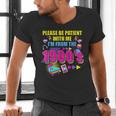 Please Be Patient With Me I'm From The 1900s Retro Vibes Men's V-Neck T-Shirt