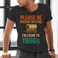 Please Be Patient I'm From The 1900s Vintage Father Day Men Men's V-Neck T-Shirt