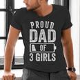 Proud Dad Of 3 Girls Daddy Of Three Daughters Men's V-Neck T-Shirt