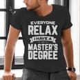 Relax I Have A Master's Degree Shirt Graduation 2022 Men's V-Neck T-Shirt