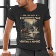 Retirement Plan On Hunting & Fishing Fisherman Hunter Dad Men's V-Neck T-Shirt