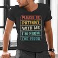 Retro Humor Please Be Patient With Me I'm From The 1900s Men's V-Neck T-Shirt