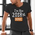Senior 2018 Shirt I'm Like 2018 Done Class Graduation Men's V-Neck T-Shirt
