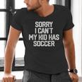 SORRY I CAN'T MY KID HAS SOCCER Mom DadShirt Men's V-Neck T-Shirt