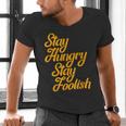 Stay Hungry Stay Foolish Shirt Motivational Graduation Tee Men's V-Neck T-Shirt