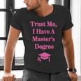 Trust Me I Have A Master's Degree Graduation Men's V-Neck T-Shirt