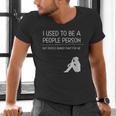 I Used To Be A People Person Introvert Men's V-Neck T-Shirt I Used To Be A People Person Introvert Men's V-Neck T-Shirt