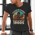 Vintage Please Be Patient I'm From The 1900s Men Women Men's V-Neck T-Shirt Vintage Please Be Patient I'm From The 1900s Men Women Men's V-Neck T-Shirt
