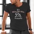 Women's It's Miss Ms Mrs Dr Actually Doctor PhD Graduation For Women Men's V-Neck T-Shirt