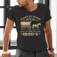 Women's Please Be Patient With Me I'm From The 1900s Vintage Men's V-Neck T-Shirt Women's Please Be Patient With Me I'm From The 1900s Vintage Men's V-Neck T-Shirt