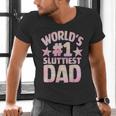 World's 1 Sluttiest Dad Apparel Men's V-Neck T-Shirt World's 1 Sluttiest Dad Apparel Men's V-Neck T-Shirt