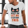 Hold On Let Me Overthink This Anxiety Introvert Overthinking Men's V-Neck T-Shirt