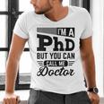 I'm A PhD Call Me Doctor Doctorate Degree Graduation Men's V-Neck T-Shirt