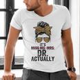 It's Miss Ms Mrs Dr Actually Doctor Graduation Appreciation Men's V-Neck T-Shirt