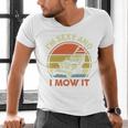 Lawn Mowing Dad Im Sexy And I Mow It Mower Garden Premium Tri-Blend Men's V-Neck T-Shirt