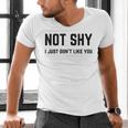 Not Shy I Just Don't Like You Introverting Men's V-Neck T-Shirt Not Shy I Just Don't Like You Introverting Men's V-Neck T-Shirt