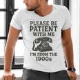Please Be Patient With Me I'm From The 1900s Funny Premium Tri-Blend Men's V-Neck T-Shirt