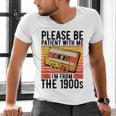 Please Be Patient With Me I'm From The 1900s Retro Birthday Men's V-Neck T-Shirt Please Be Patient With Me I'm From The 1900s Retro Birthday Men's V-Neck T-Shirt
