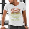 Pontoon Boat Captain But Did We Sink Dad Papa Men Men's V-Neck T-Shirt Pontoon Boat Captain But Did We Sink Dad Papa Men Men's V-Neck T-Shirt