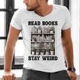 Read Books Stay Weird Book Lover Joke Introvert Reading Premium Men's V-Neck T-Shirt Read Books Stay Weird Book Lover Joke Introvert Reading Premium Men's V-Neck T-Shirt