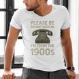 Retro Vintage Please Be Patient With Me I'm From The 1900s Premium Men's V-Neck T-Shirt Retro Vintage Please Be Patient With Me I'm From The 1900s Premium Men's V-Neck T-Shirt