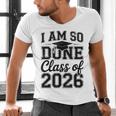 I Am So Done Class Of 2026 Graduation School Graduate Men's V-Neck T-Shirt