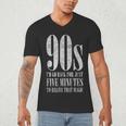 The 90s I'd Go Back For Five Minutes Nostalgia Quote Men's V-Neck T-Shirt
