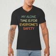 My Alone Time Is For Everyone's Safety Introvert Men's V-Neck T-Shirt