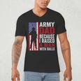 Army Dad Because I Raised A Man With Balls Men's V-Neck T-Shirt