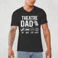 Theatre Dad Pay Drive Theatre Actress Dad Theater Father Men's V-Neck T-Shirt