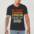 My Aunt Is Definitely Cooler Than My Dad Girl Boy Aunt Love Men's V-Neck T-Shirt