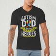 Autism Dad Some People Look Up To Their Heroes Autism Men's V-Neck T-Shirt