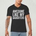 Awesome Like My Daughters Shirt Men Dad Fathers Day Men's V-Neck T-Shirt