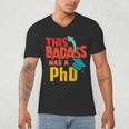 This Badass Has a PhD Doctor Graduation Men's V-Neck T-Shirt